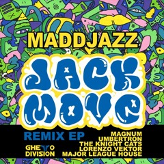 Maddjazz - Jack Move (Magnum Remix)