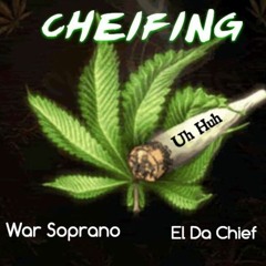 Im Chiefing - War Soprano F  El Da Chief