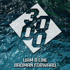 Liam B Line - Badman Forward [Free Download]