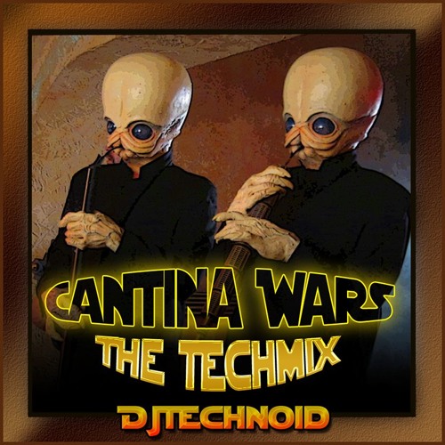 Cantina Wars - The Techmix [FREE Download]