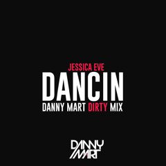 Jessica Eve - Dancin (Danny Mart New Dirty Mix) Available on Legitmix!