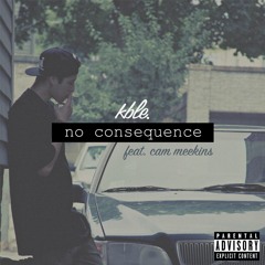 No Consequence (feat. Cam Meekins) [prod. tate]