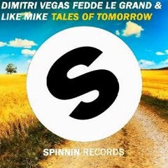 Dimitri Vegas & Like Mike & Fedde Le Grand & SunnYz - Tales Of Tomorrow (ShIIpII Edit )