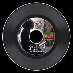 Kindread feat. Ansel the Meditation-Works of Jah Jah