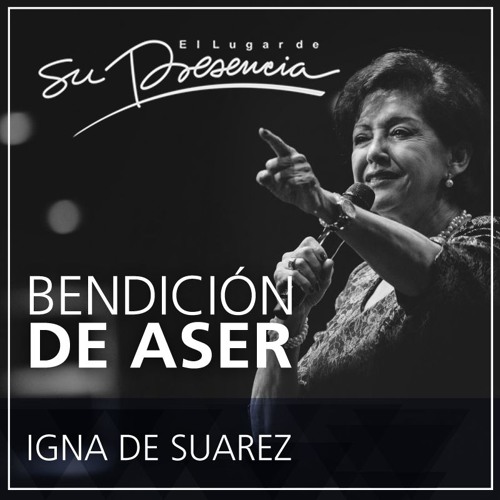 Bendición de Aser - Igna De Suárez - 18 Octubre 2015 by supresencia