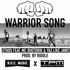 Ethos Feat. MC Rhetorik & Yaz Like Jaws - Warrior Song