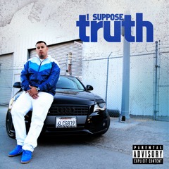 I Suppose Ft. Asia Brown- Truth