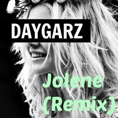 DAYGARZ - JOLENE REMIX / DOLLY PARTON / MILEY CYRUS