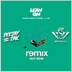 Major Lazer & DJ Snake - Lean On ( Sphinx X Zak Remix 2k15 )