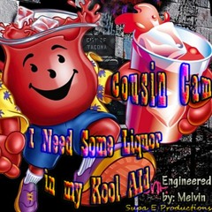 Cousin Cam -- I Need Some Liquor in My Kool-Aid