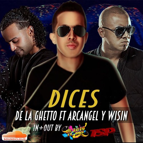 De La Ghetto Ft Arcangel Y Wisin - Dices DJ T@TO RMX 88BPM TSP