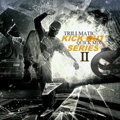 TRILLMATIC - KICKOUT .II. (HIPHOP)(QUICKMIX SERIES)(Download Link In Bio)