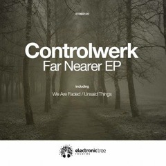 01. Controlwerk - We Are Faded (Original Mix)