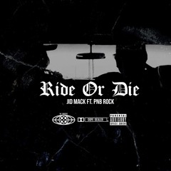Jid Mack (Featuring PNB Rock) - Ride Or Die