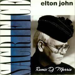 SACRIFICE - ELTHON JOHN REMIX DJ MORRIS INTRO