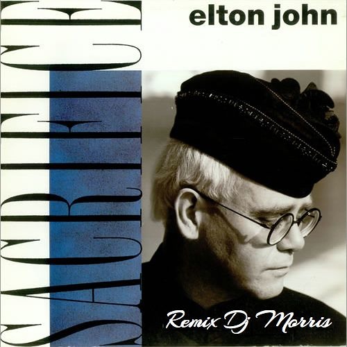 SACRIFICE - ELTHON JOHN REMIX DJ MORRIS INTRO