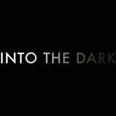 Get Into The Dark