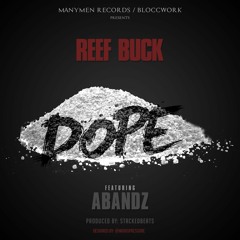 Reef Buck ft ABandz ''Dope''