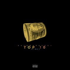 Top 10 (ft. Max P) [Prod. Chris Romero]