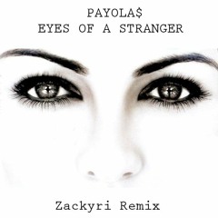 Payolas - Eyes Of A Stranger (zackyri Remix)
