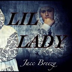 Lil Lady - Jacc Breezy