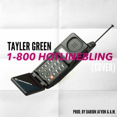 Drake - Hotline Bling (Tayler Green Cover) prod. by Darion Ja'Von & A-M