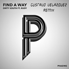 Dirty South - Find A Way ft. Rudy (Gustavo Velazquez Remix)