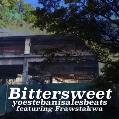 Bittersweet by yoestebanisalesbeats featuring Frawstakwa @frawstakwa