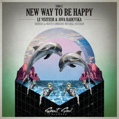 Le Visiteur & Jova Radevska - New Way To Be Happy Matvey Emerson Remix Out Now