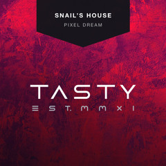 Snail's House - Pixel Dream [Out now on Tasty]
