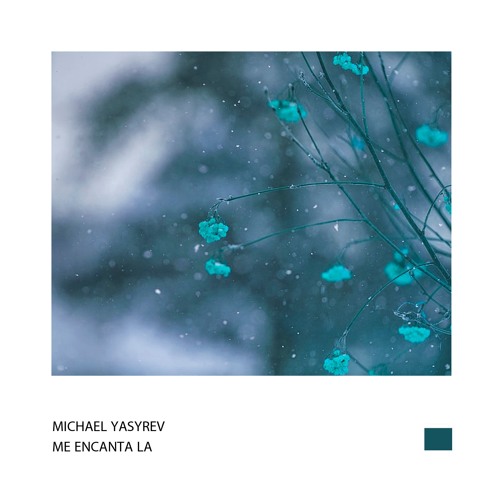 Michael Yasyrev - Me Encanta La [Melodic Minimal Techno by Guava]