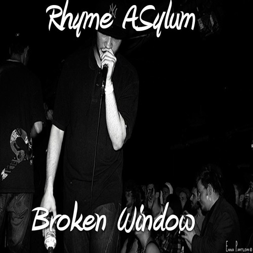 Rhyme Asylum - Broken Window