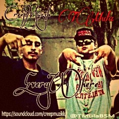 EveryWhere Creepmuzik Ft. TMulaBSM (Prod.ByCreepMuzik)