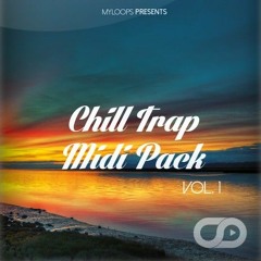 Myloops Chill Trap MIDI Pack Volume 1