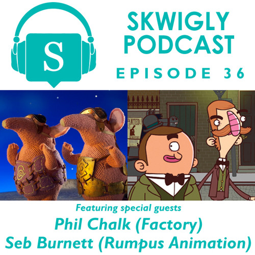 Stream Skwigly Podcast 36 (21/10/2015) - Phil Chalk (Factory) & Seb Burnett  (Rumpus) by Animation Podcasts | Skwigly | Listen online for free on  SoundCloud