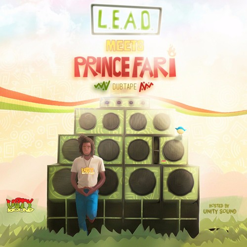 L.E.A.D Meets Prince Far-I Mix Tape Hosted By Unity Sound VybNation Records 2015
