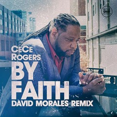CeCe Rogers - By Faith (David Morales Spiritual Mix)