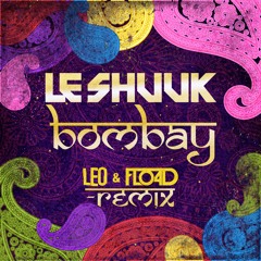 LeShuuk - Bombay(LEO & FLO4D Remix)[OUT NOW]