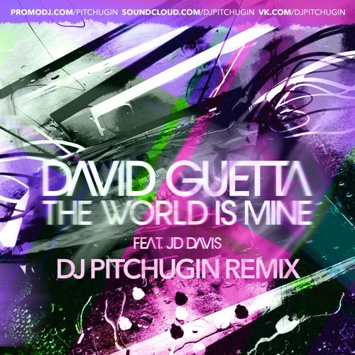David Guetta - The World Is Mine (DJ Pitchugin Remix)