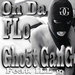 Gho5t Gang  " On Da Flo "  Feat ILL-g (Festival Trap Original)CLICK BUY FOR FREE DOWNLOAD