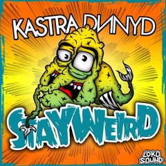 Stay Weird (Original Mix)- Kastra & DNNYD (FREE DOWNLOAD)