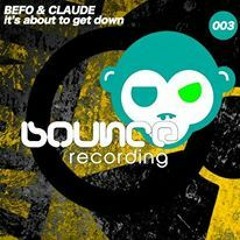 Befo & Claude - It's About to Get Down(Original Mix)