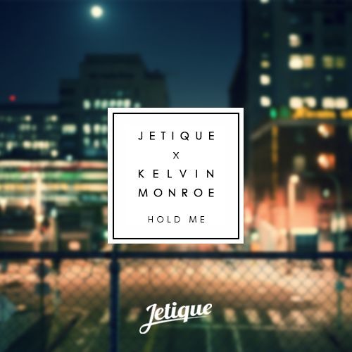 Jetique & Kelvin Monroe - Hold Me (Extended Mix)[Selected Premiere]