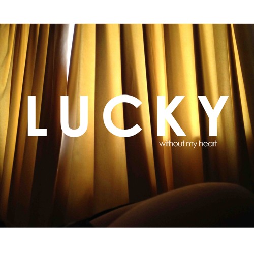 Lucky - Without My Heart