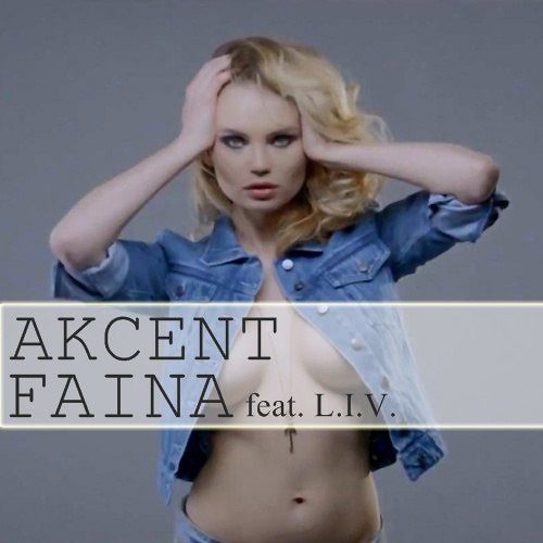 akcent feat liv - faina