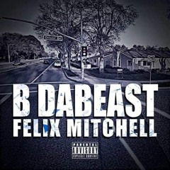 B Da Beast - Felix Mitchell (Prod. Sav Matic)