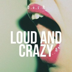 Loud N Crazy by Doc Rico