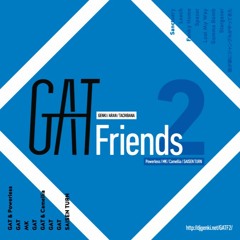GAT - GAT Friends2 Cross Fade Demo