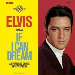 Elvis Presley   If I Can Dream