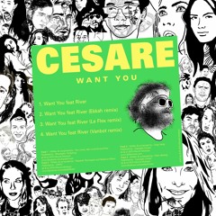 Cesare - Want You Feat River